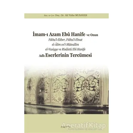 İmam-ı Azam Ebu Hanife ve Onun Fıkhu’l-Ekber, Fıkhu’l-Ebsat el-Alim ve’l-Müteallim el-Vasiyye ve Ris