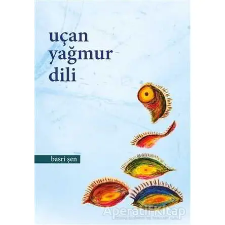 Uçan Yağmur Dili - Basri Şen - Aydili Sanat Yayınları