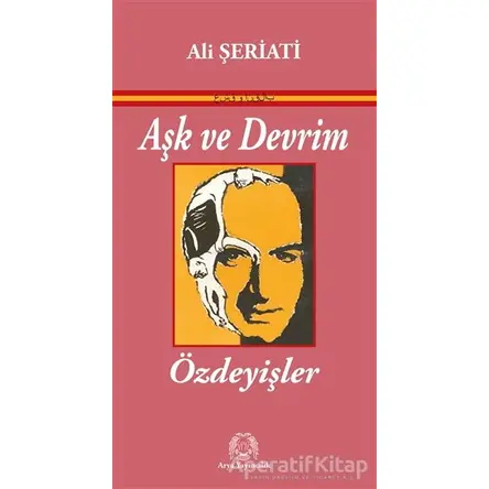 Aşk ve Devrim - Ali Şeriati - Arya Yayıncılık