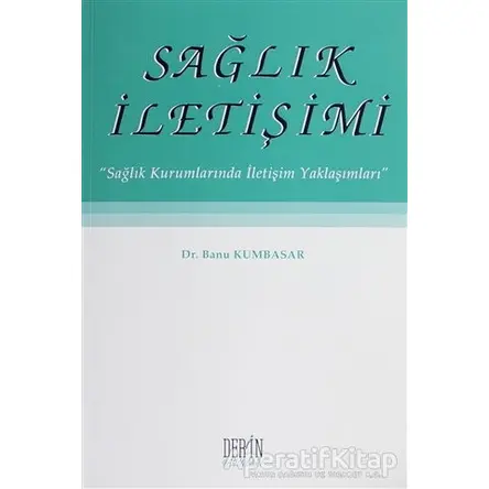 Sağlık İletişimi - Banu Kumbasar - Derin Yayınları