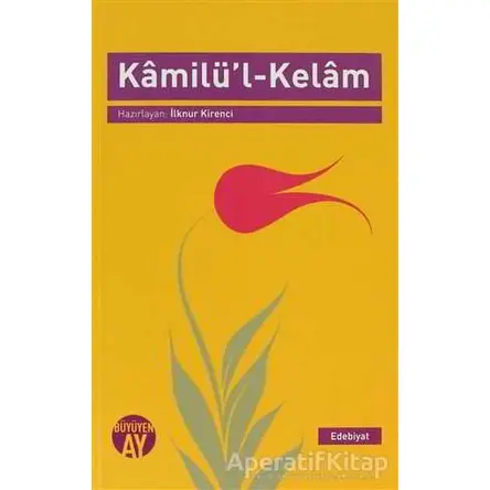 Kamilü’l Kelam - İlknur Kirenci - Büyüyen Ay Yayınları