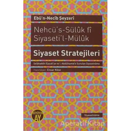 Nehcü’s-Süluk fi Siyaseti’l-Müluk Siyaset Stratejileri - Ebün-Necib Şeyzeri - Büyüyen Ay Yayınları