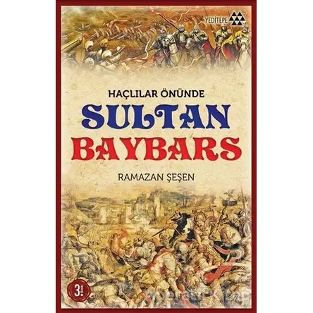 Haçlılar Önünde Sultan Baybars - Ramazan Şeşen - Yeditepe Yayınevi