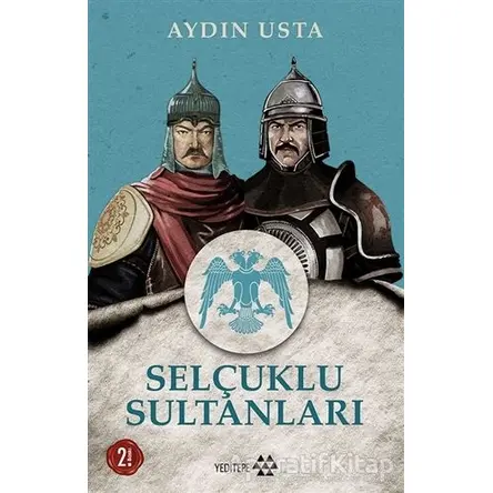 Selçuklu Sultanları - Aydın Usta - Yeditepe Yayınevi