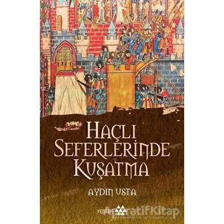 Haçlı Seferlerinde Kuşatma - Aydın Usta - Yeditepe Yayınevi