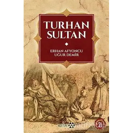 Turhan Sultan - Uğur Demir - Yeditepe Yayınevi
