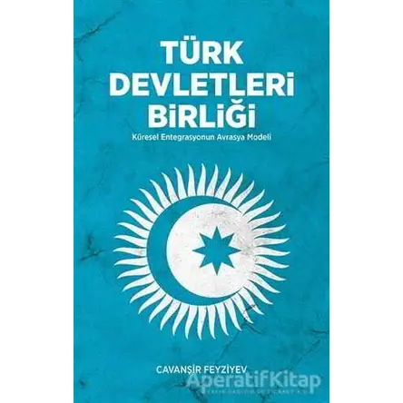 Türk Devletleri Birliği - Cavanşir Fevziyev - Yeditepe Yayınevi