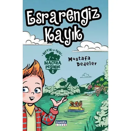 Esrarengiz Kayık - Metin ve Ekibi 5 - Mustafa Dedeler - Çamlıca Çocuk Yayınları