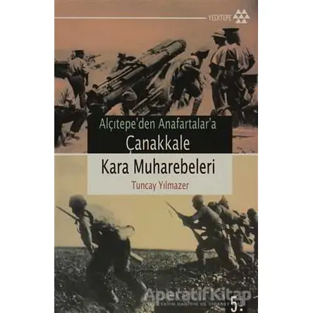 Çanakkale Kara Muharebeleri - Tuncay Yılmazer - Yeditepe Yayınevi