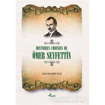Histoires Choisies de Ömer Seyfettin - Ömer Seyfettin - Profil Kitap