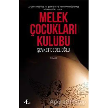 Melek Çocukları Kulübü - Şevket Dedelioğlu - Profil Kitap