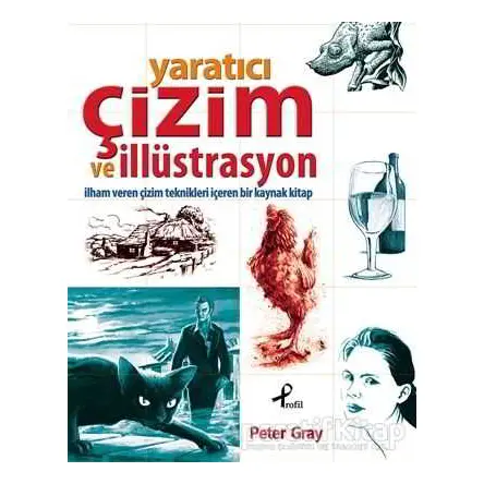 Yaratıcı Çizim ve İllüstrasyon - Peter Gray - Profil Kitap