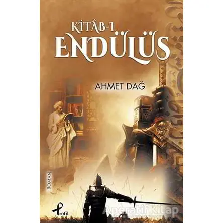 Kitab-ı Endülüs - Ahmet Dağ - Profil Kitap