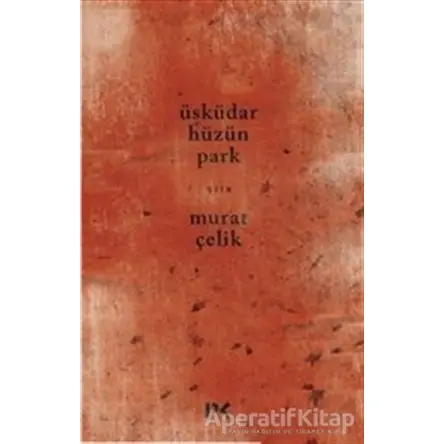 Üsküdar Hüzün Park - Murat Çelik - Profil Kitap