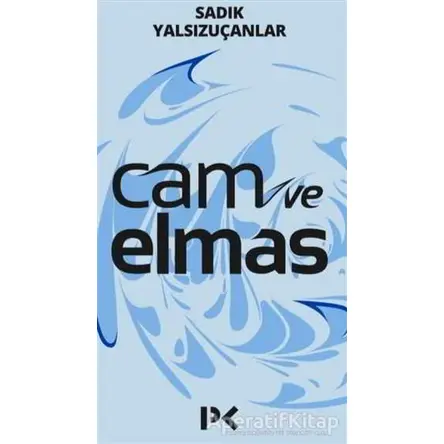 Cam ve Elmas - Sadık Yalsızuçanlar - Profil Kitap