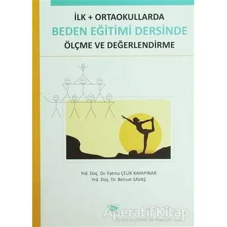 İlk - Ortaokullarda Beden Eğitimi Dersinde Ölçme ve Değerlendirme - Behsat Savaş - Anı Yayıncılık