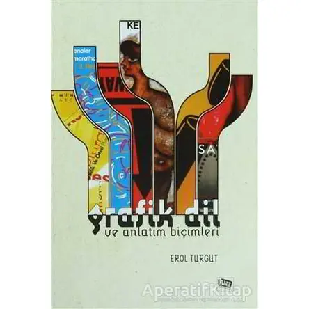 Grafik Dil ve Anlatım Biçimleri - Erol Turgut - Anı Yayıncılık