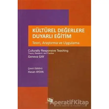 Kültürel Değerlere Duyarlı Eğitim - Teori, Araştırma ve Uygulama - Geneva Gay - Anı Yayıncılık