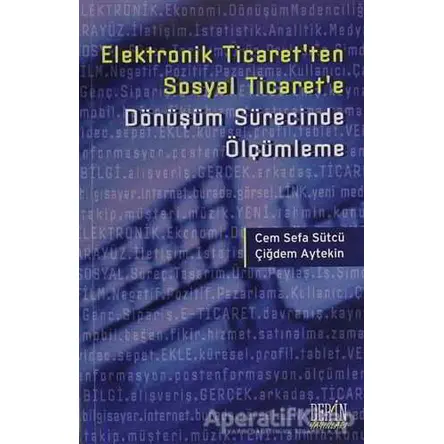 Elektronik Ticaret’ten Sosyal Ticaret’e Dönüşüm Sürecinde Ölçümleme