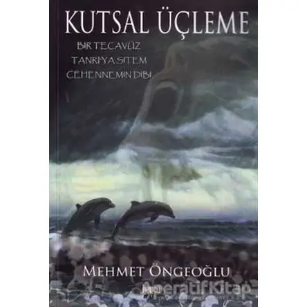 Kutsal Üçleme - Mehmet Öngeoğlu - Bencekitap