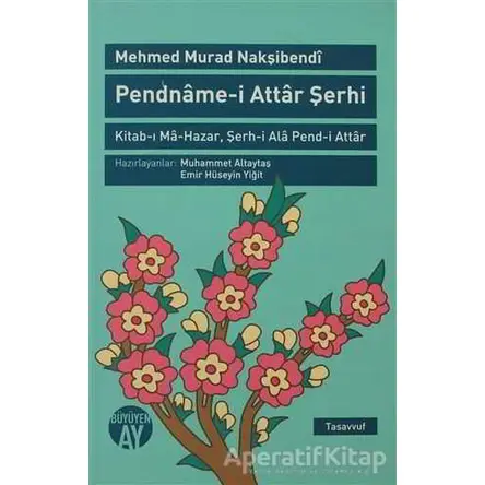 Pendname-i Attar Şerhi - Mehmed Murad Nakşibendi - Büyüyen Ay Yayınları