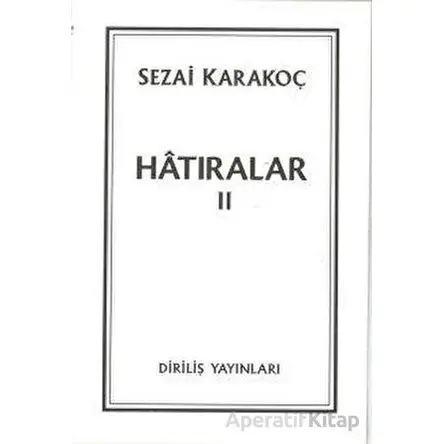 Hatıralar II - Sezai Karakoç - Diriliş Yayınları