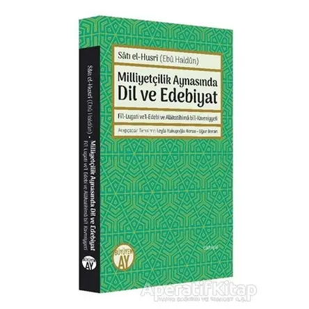 Milliyetçilik Aynasında Dil ve Edebiyat - Satı el-Husri - Büyüyen Ay Yayınları