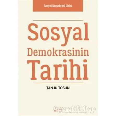 Sosyal Demokrasinin Tarihi - Tanju Tosun - Alabanda Yayınları