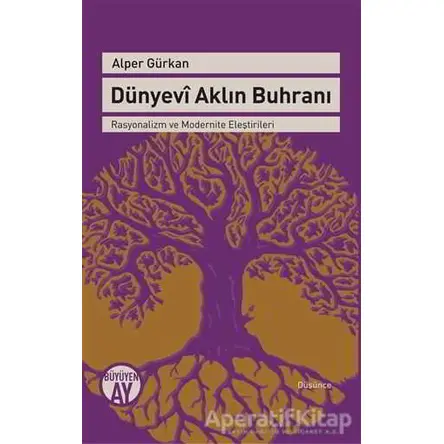 Dünyevi Aklın Buhranı - Alper Gürkan - Büyüyen Ay Yayınları