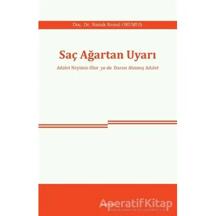 Saç Ağartan Uyarı - Namık Kemal Okumuş - Araştırma Yayınları