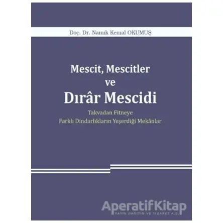 Mescit, Mescitler ve Dırar Mescidi - Namık Kemal Okumuş - Araştırma Yayınları