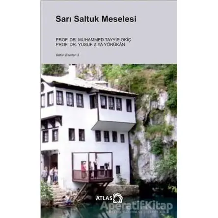 Sarı Saltuk Meselesi - Yusuf Ziya Yörükan - Atlas Kitap