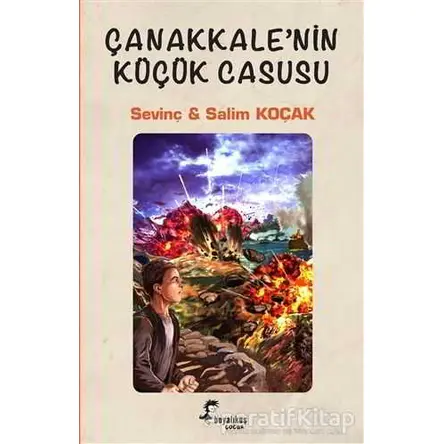 Çanakkale’nin Küçük Casusu - Salim Koçak - Boyalıkuş Çocuk