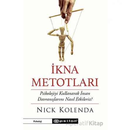 İkna Metotları - Nick Kolenda - Epsilon Yayınevi