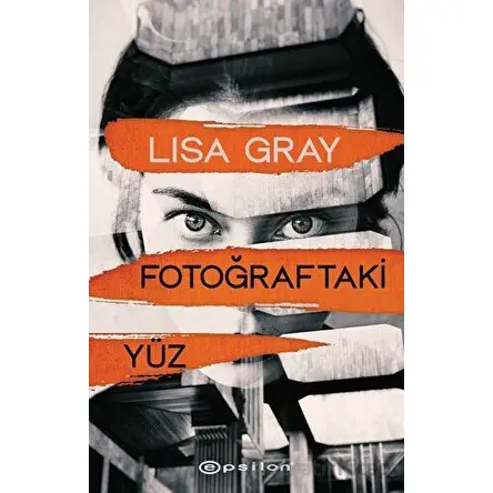 Fotoğraftaki Yüz - Lisa Gray - Epsilon Yayınevi