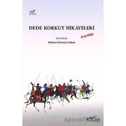 Dede Korkut Hikayeleri - Mehmet Dursun Erdem - Pruva Yayınları