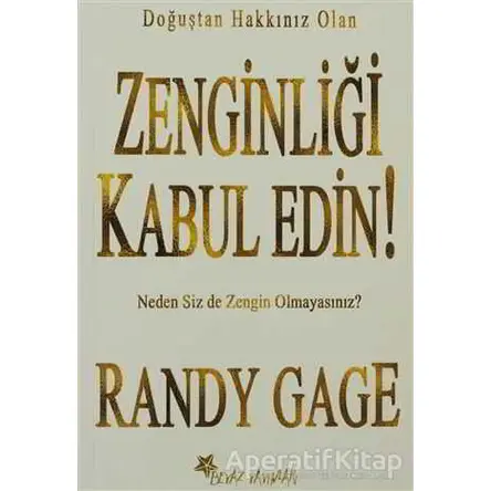Zenginliği Kabul Edin! - Randy Gage - Beyaz Yayınları