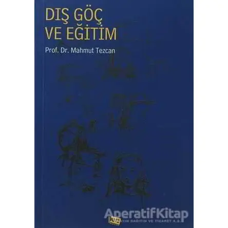 Dış Göç ve Eğitim - Mahmut Tezcan - Anı Yayıncılık