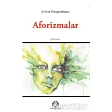 Aforizmalar - Arthur Schopenhauer - Arya Yayıncılık
