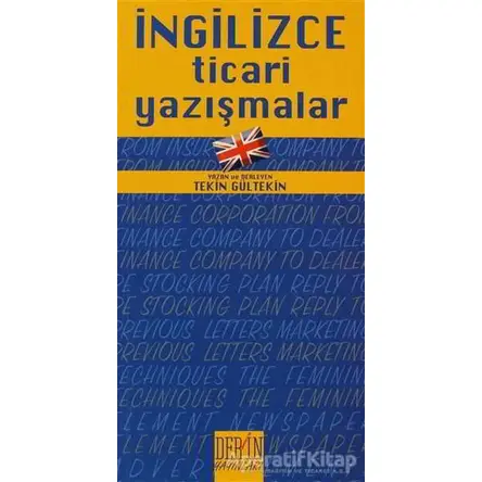 İngilizce Ticari Yazışmalar - Tekin Gültekin - Derin Yayınları