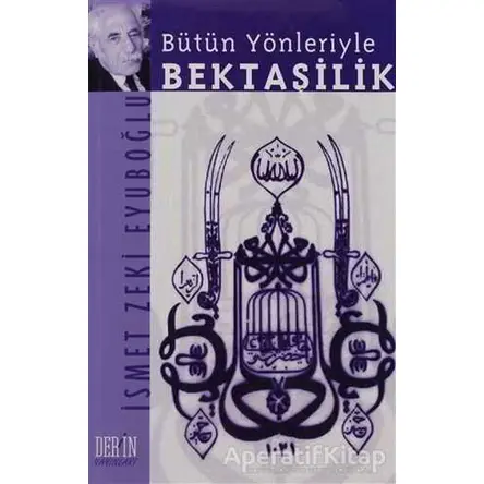 Bütün Yönleriyle Bektaşilik - İsmet Zeki Eyuboğlu - Derin Yayınları