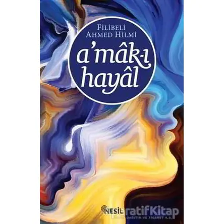 Amak-ı Hayal - Şehbenderzade Filibeli Ahmed Hilmi - Nesil Yayınları