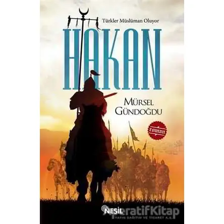 Türkler Müslüman Oluyor - Hakan - Mürsel Gündoğdu - Nesil Yayınları