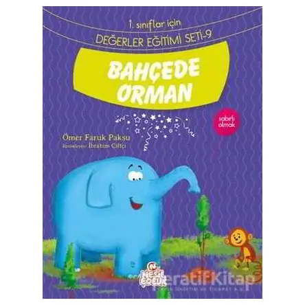 Bahçede Orman - Değerler Eğitimi Seti 9 - Ömer Faruk Paksu - Nesil Çocuk Yayınları
