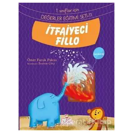 İtfaiyeci Fillo - Ömer Faruk Paksu - Nesil Çocuk Yayınları