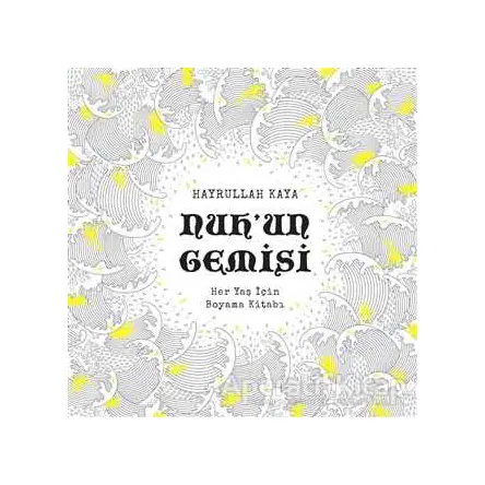 Nuhun Gemisi - Her Yaş İçin Boyama Kitabı - Hayrullah Kaya - EDAM