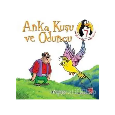 Anka Kuşu ve Oduncu - Doğruluk - Hatice Işılak Durmuş - EDAM