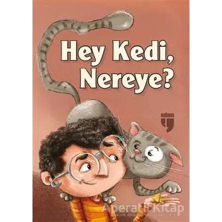 Hey Kedi, Nereye? - Emel Ebu Gida - EDAM