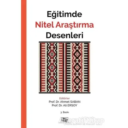 Eğitimde Nitel Araştırma Desenleri - Ahmet Saban - Anı Yayıncılık