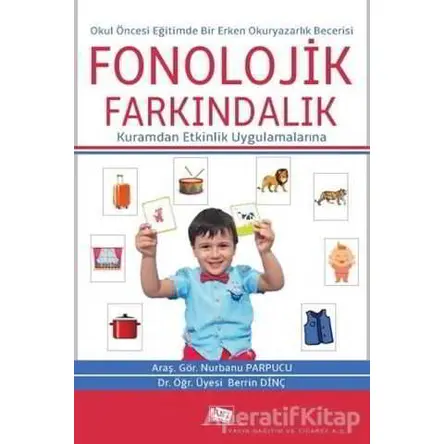 Okul Öncesi Eğitimde Bir Erken Okuryazarlık Becerisi: Fonolojik Farkındalık
